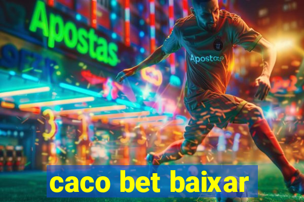 caco bet baixar